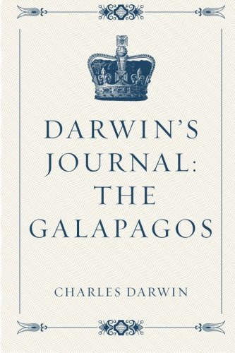 Darwin’s Journal: The Galapagos von CreateSpace Independent Publishing Platform