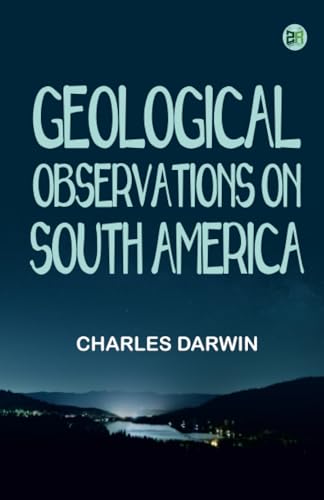 Geological Observations on South America von Zinc Read
