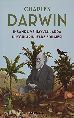 İnsanda ve Hayvanlarda Duyguların İfade Edilmesi İnsanda ve Hayvanlarda Duyguların İfade Edilmesi von Alfa Yayınları