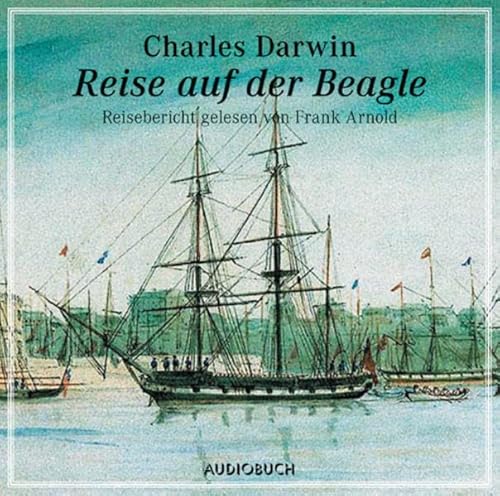 Reise auf der Beagle. 1 CD