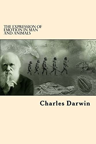 The Expression Of Emotion in Man and Animals von CREATESPACE