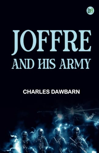 Joffre and His Army von Zinc Read
