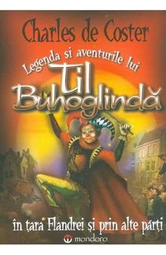 Legenda Si Aventurile Lui Til Buhoglinda von Gramar
