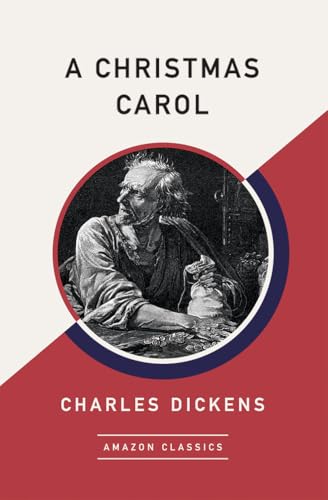 A Christmas Carol (AmazonClassics Edition) von AmazonClassics