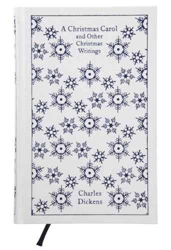 A Christmas Carol and Other Christmas Writings: Charles Dickens (Penguin Clothbound Classics)