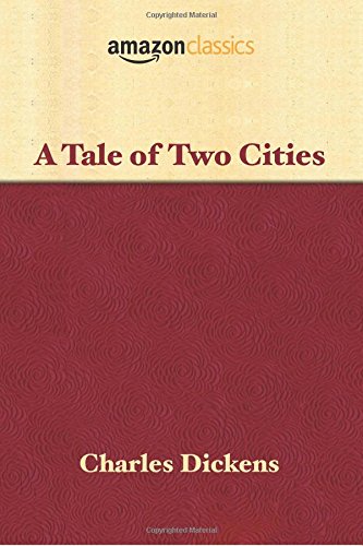 A Tale of Two Cities (Amazon Classics Edition) von Amazon Classics
