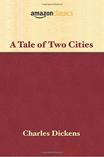 A Tale of Two Cities (Amazon Classics Edition) von Amazon Classics