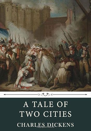 A Tale of Two Cities by Charles Dickens A Tale of Two Cities by Charles Dickens