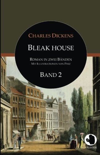 Bleak House (ApeBook Classics; dt.; Bd. 2; illustr. von Phiz): Roman in zwei Bänden: Band 2 (Victorian Writers)