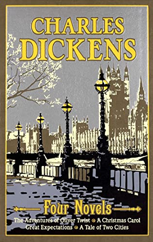 Charles Dickens: Four Novels: Four Novels: The Adventures of Oliver Twist / A Christmas Carol / A Tale of Two Cities / Great Expectations (Leather-bound Classics)