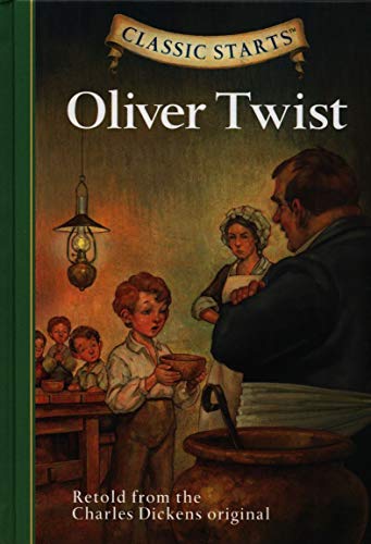 Oliver Twist: Retold from the Charles Dickens Original (Classic Starts)