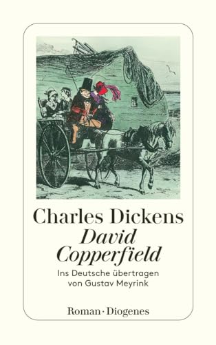 David Copperfield: Roman. Mit e. Essay v. W. Somerset Maugham (detebe) von Diogenes Verlag AG