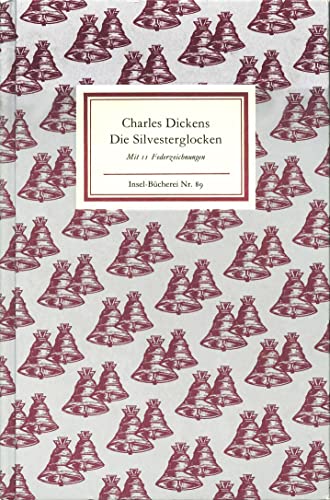 Die Silvesterglocken: Ein Märchen von Glocken, die ein altes Jahr aus- und ein neues Jahr einläuteten (Insel-Bücherei) von Insel Verlag