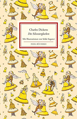 Die Silvesterglocken: Ein Märchen von Glocken, die ein altes Jahr aus- und ein neues Jahr einläuteten von Insel Verlag GmbH