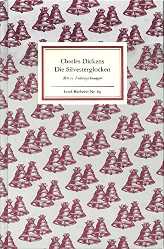 Die Silvesterglocken: Ein Märchen von Glocken, die ein altes Jahr aus- und ein neues Jahr einläuteten (Insel-Bücherei)