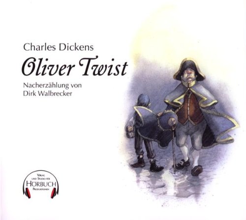 Oliver Twist. Nacherzählt von Dirk Walbrecker. 3 CDs. von Wildschuetz