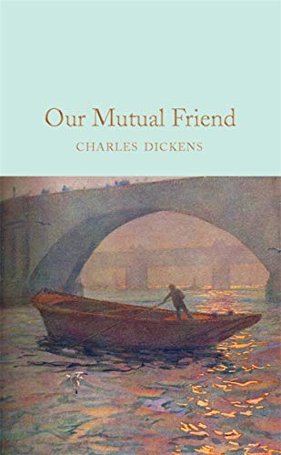 Our Mutual Friend: Charles Dickens (Macmillan Collector's Library) von Macmillan Collector's Library