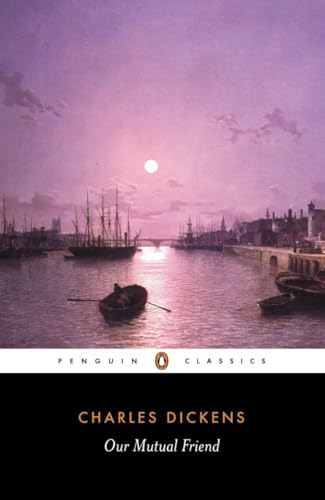Our Mutual Friend: Edited with an introduction and notes by Adrian Poole (Penguin Classics) von Penguin