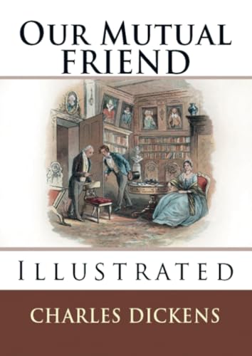 Our Mutual Friend Our Mutual Friend von E-Kitap Projesi & Cheapest Books