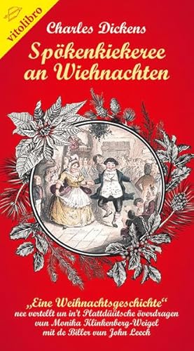 Spökenkiekeree an Wiehnachten: „Eine Weihnachtsgeschichte“ nee vertellt un in‘t Plattdüütsche överdragen vun Monika Klinkenberg-Weigel mit de Biller vun John Leech Spökenkiekeree an Wiehnachten: „Eine Weihnachtsgeschichte“ nee vertellt un in‘t Plattdüütsche överdragen vun Monika Klinkenberg-Weigel mit de Biller vun John Leech