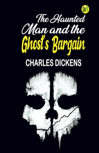 The Haunted Man and the Ghost's Bargain von Zinc Read