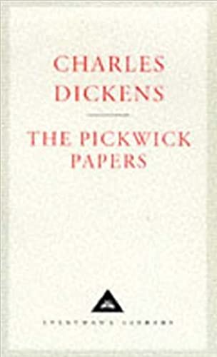 The Pickwick Papers: Charles Dickens (Everyman's Library CLASSICS)