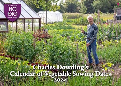Charles Dowding's Calendar of Vegetable Sowing Dates - 2024