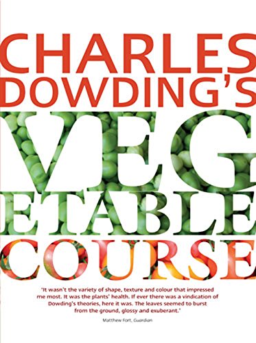 Charles Dowding's Vegetable Course von Frances Lincoln