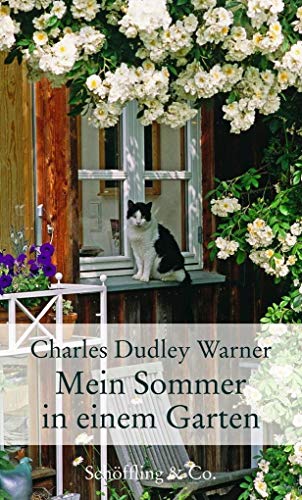Mein Sommer in einem Garten: Erfahrungen eines Hobbygärtners (Gartenbücher - Garten-Geschenkbücher)