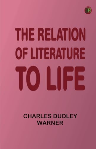 The Relation of Literature to Life von Zinc Read