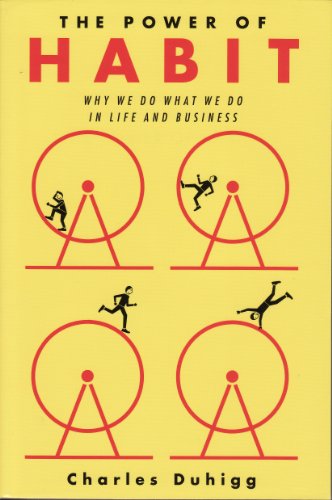 (The Power of Habit: Why We Do What We Do, and How to Change) By Charles Duhigg (Author) Paperback on (Apr , 2012)