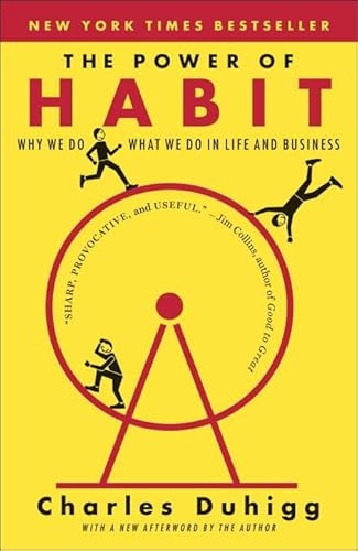The Power of Habit: Why We Do What We Do in Life and Business The Power of Habit: Why We Do What We Do in Life and Business
