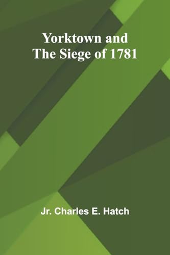 Yorktown and the Siege of 1781 von Alpha Edition