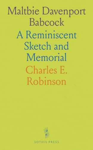 Maltbie Davenport Babcock: A Reminiscent Sketch and Memorial