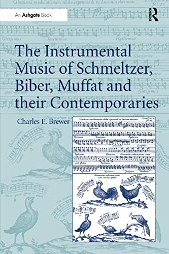 The Instrumental Music of Schmeltzer, Biber, Muffat and their Contemporaries von Routledge