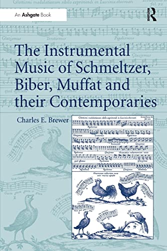 The Instrumental Music of Schmeltzer, Biber, Muffat and their Contemporaries