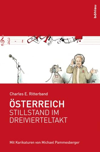 Österreich - Stillstand im Dreivierteltakt: Mit Karikaturen von Michael Pammesberger von Böhlau Verlag Wien