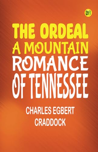 The Ordeal: A Mountain Romance of Tennessee von Zinc Read