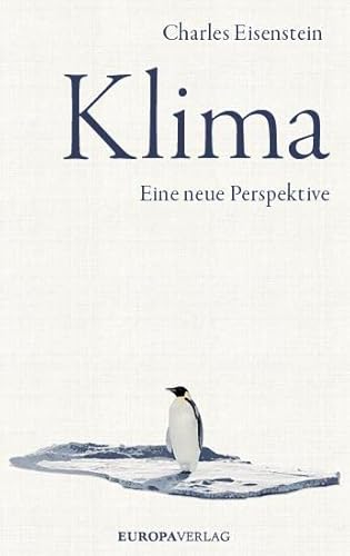 Klima: Eine neue Perspektive von Europa Verlag GmbH