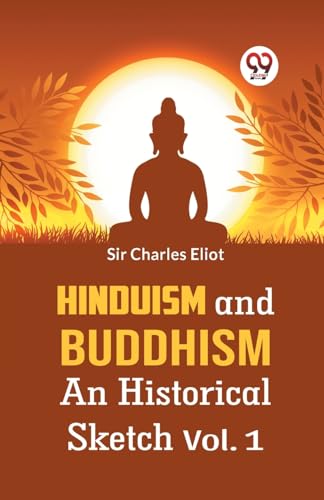 Hinduism And Buddhism An Historical Sketch Vol. 1 von Double 9 Books