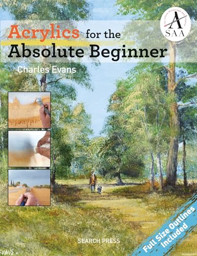 Acrylics for the Absolute Beginner (Absolute Beginner Art) von Search Press