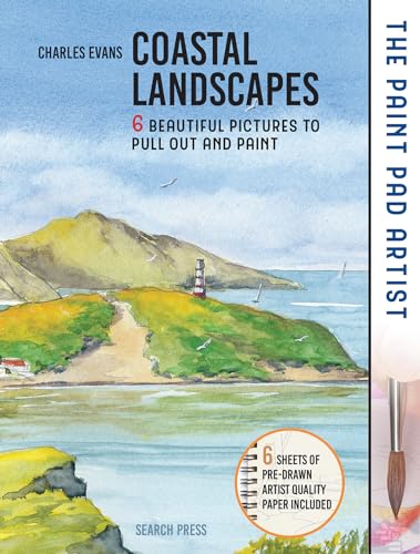 Paint Pad Artist, The: Coastal Landscapes: 6 Beautiful Pictures to Pull Out and Paint