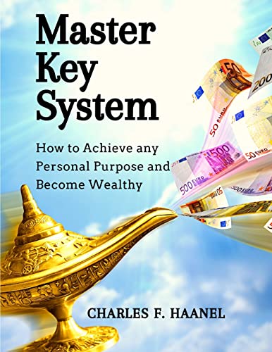 Master Key System: How to Achieve any Personal Purpose and Become Wealthy : How to Achieve any Personal Purpose and Become Wealthy von Elbo Book Maker