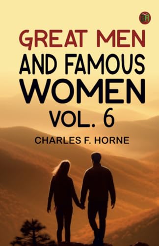 Great Men and Famous Women. Vol. 6 von Zinc Read