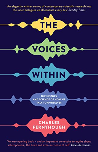 The Voices Within: The History and Science of How We Talk to Ourselves (Wellcome Collection)