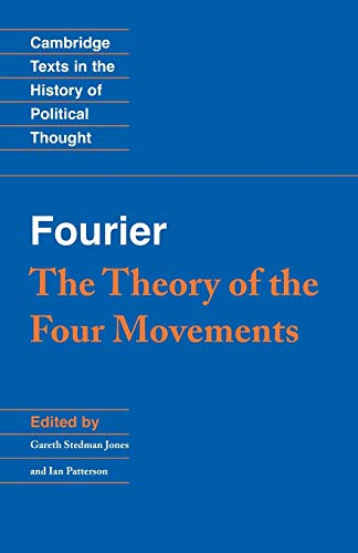 Fourier: 'The Theory of the Four Movements' (Cambridge Texts in the History of Political Thought)