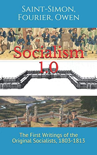 Socialism 1.0: The First Writings of the Original Socialists, 1803-1813