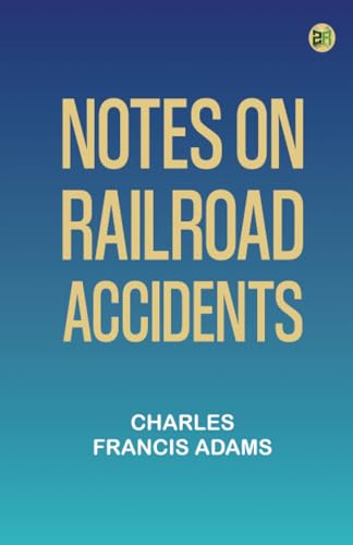Notes on Railroad Accidents von Zinc Read