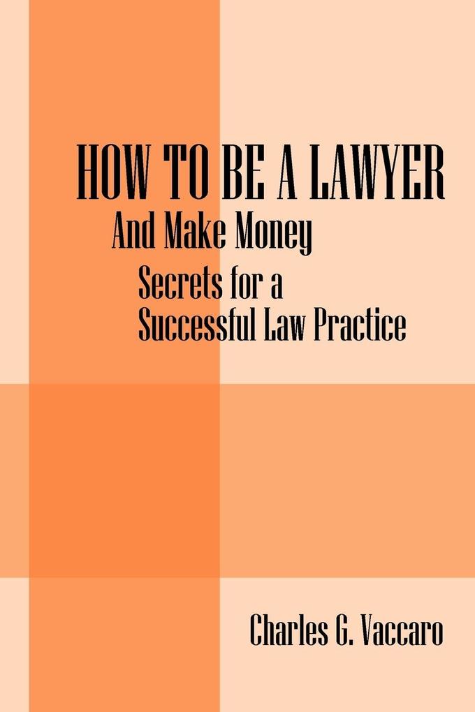 How to be a Lawyer von Outskirts Press