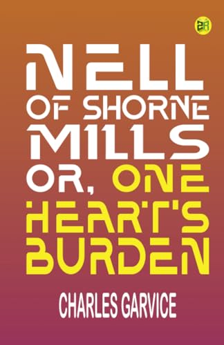 Nell of Shorne Mills or One Heart's Burden von Zinc Read